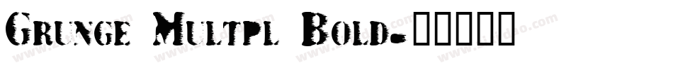 Grunge Multpl Bold字体转换